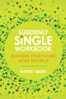 Image for Suddenly Single Workbook: Building Your Future after Divorce