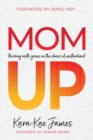 Image for Mom Up: Thriving with Grace in the Chaos of Motherhood