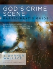 Image for God&#39;s Crime Scene Participant&#39;s Guide: A Cold-case Detective Examines the Evidence for a Divinely Created Universe
