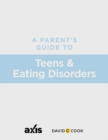 Image for Parent&#39;s Guide to Teens &amp; Eating Disorders