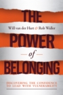 Image for Power of Belonging: Discovering the Confidence to Lead with Vulnerability