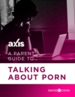 Image for Parent&#39;s Guide to Talking about Porn.