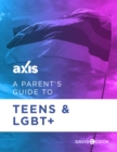 Image for Parent&#39;s Guide to Teens &amp; LGBT+.