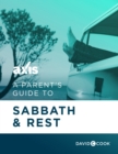Image for Parent&#39;s Guide to Sabbath &amp; Rest.