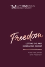 Image for Freedom: Letting Go and Embracing Christ