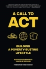 Image for A Call to Act : Building A Poverty Busting Lifestyle