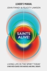 Image for Saints Alive! Leaders Manual : Living Life in the Spirit Today