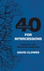 Image for 40 PRAYERS FOR INTERCESSIONS