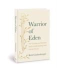 Image for Warrior of Eden : How Curiosity and Questions Lead to Understanding God&#39;s Call for Women