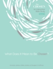 Image for What Does It Mean to Be Chosen?, Volume 1: An Interactive Bible Study