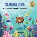 Image for Clever Cub Explores God&#39;s Creation