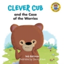 Image for Clever Cub and the Case of the Worries