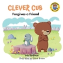 Image for Clever Cub Forgives a Friend