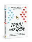 Image for Truth Over Tribe