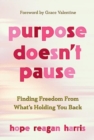 Image for Purpose Doesnt Pause
