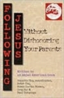 Image for Following Jesus Without Dishonoring Your Parents