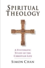 Image for Spiritual Theology – A Systematic Study of the Christian Life