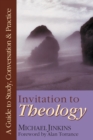 Image for Invitation to Theology – A Guide to Study, Conversation Practice