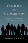 Image for Families at the Crossroads : Beyond Tradition  Modern Options