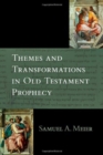 Image for Themes and Transformations in Old Testament Prophecy