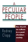 Image for A Peculiar People – The Church as Culture in a Post–Christian Society