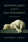 Image for Knowing Jesus Through the Old Testament