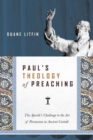 Image for Paul`s Theology of Preaching – The Apostle`s Challenge to the Art of Persuasion in Ancient Corinth