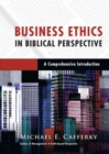 Image for Business Ethics in Biblical Perspective – A Comprehensive Introduction