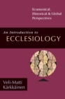 Image for An Introduction to Ecclesiology : Ecumenical, Historical Global Perspectives