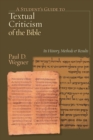 Image for A Student&#39;s Guide to Textual Criticism of the Bible : Its History, Methods &amp; Results