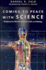 Image for Coming to Peace with Science – Bridging the Worlds Between Faith and Biology