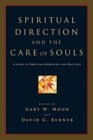 Image for Spiritual Direction and the Care of Souls : A Guide to Christian Approaches and Practices
