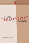 Image for Doing Philosophy as a Christian