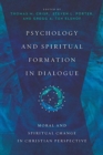 Image for Psychology and Spiritual Formation in Dialogue – Moral and Spiritual Change in Christian Perspective