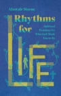 Image for Rhythms for Life – Spiritual Practices for Who God Made You to Be