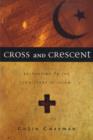 Image for Cross &amp; Crescent : Responding to the Challenge of Islam