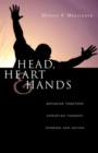 Image for Head, Heart and Hands : Bringing Together Christian Thought, Passion and Action