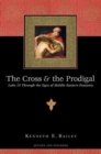 Image for The Cross and the Prodigal – Luke 15 Through the Eyes of Middle Eastern Peasants