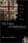 Image for The Fabric of Faithfulness : Weaving Together Belief and Behavior