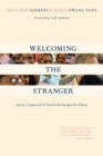 Image for Welcoming the Stranger : Justice, Compassion Truth in the Immigration Debate