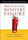 Image for Preventing Ministry Failure : A ShepherdCare Guide for Pastors, Ministers and Other Caregivers