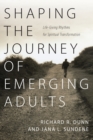 Image for Shaping the Journey of Emerging Adults – Life–Giving Rhythms for Spiritual Transformation