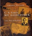 Image for C. S. Lewis, My Godfather : Letters, Photos and Recollections