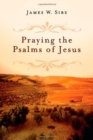 Image for Praying the Psalms of Jesus