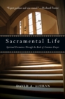 Image for Sacramental Life : Spiritual Formation Through the Book of Common Prayer