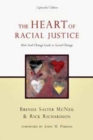 Image for The Heart of Racial Justice : How Soul Change Leads to Social Change
