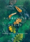 Image for A Chronicle of Grief – Finding Life After Traumatic Loss