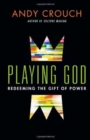 Image for Playing God - Redeeming the Gift of Power