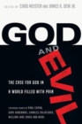Image for God and Evil – The Case for God in a World Filled with Pain