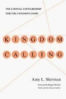 Image for Kingdom Calling – Vocational Stewardship for the Common Good